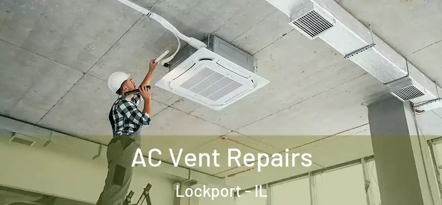  AC Vent Repairs Lockport - IL