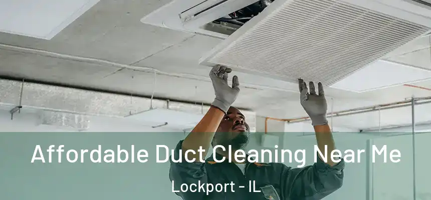  Affordable Duct Cleaning Near Me Lockport - IL