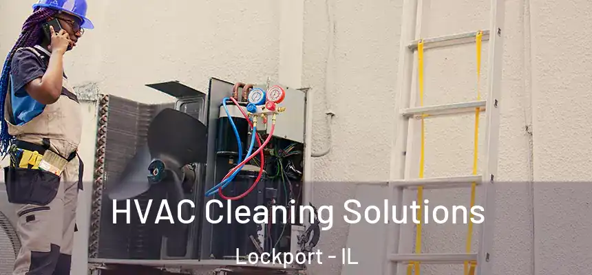  HVAC Cleaning Solutions Lockport - IL