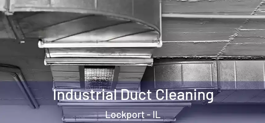  Industrial Duct Cleaning Lockport - IL