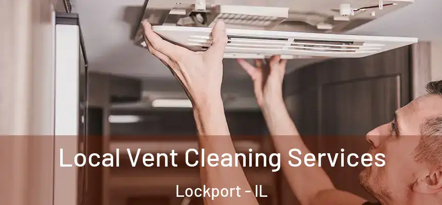  Local Vent Cleaning Services Lockport - IL