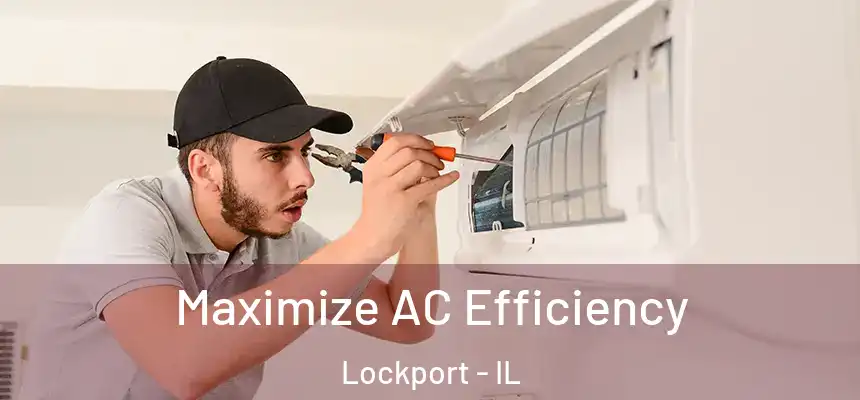  Maximize AC Efficiency Lockport - IL