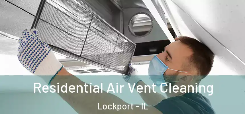 Residential Air Vent Cleaning Lockport - IL